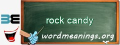 WordMeaning blackboard for rock candy